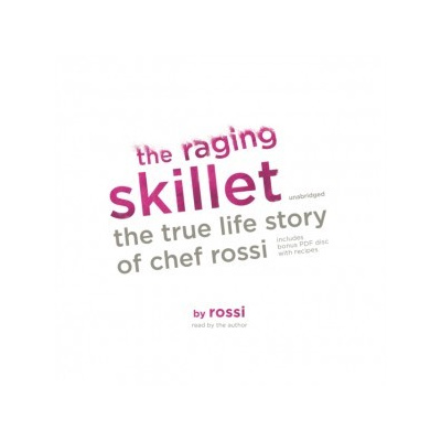 Audiokniha: Raging Skillet: The True Life Story of Chef Rossi (audiokniha ke stažení)
