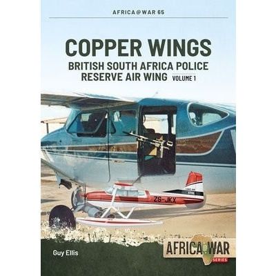 Copper Wings: British South Africa Police Reserve Air Wing