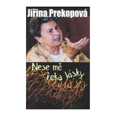 Jiřina Prekopová: Nese mě řeka lásky