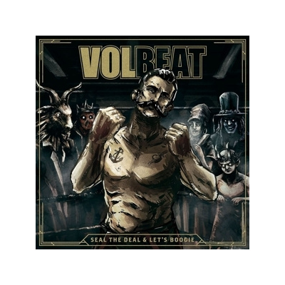VOLBEAT - Seal the deal & Let´s boogie