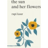 Kaur, Rupi - The Sun and Her Flowers