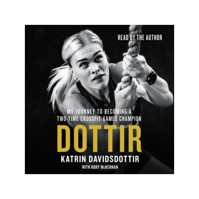 Audiokniha: Dottir: My Journey to Becoming a Two-Time CrossFit Games Champion (audiokniha ke stažení)