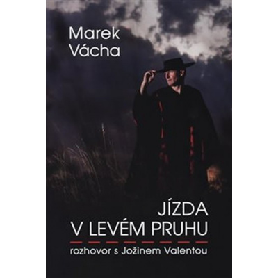Jízda v levém pruhu - rozhovor s Jožinem Valentou - Marek Orko Vácha