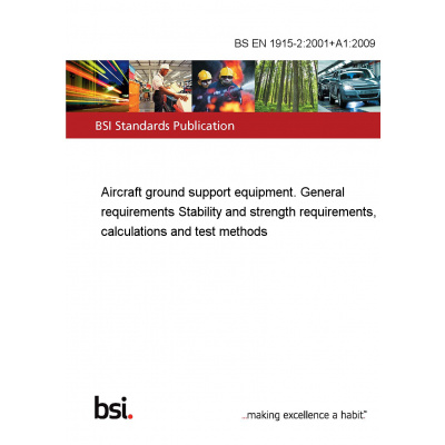BS EN 1915-2:2001+A1:2009 Aircraft ground support equipment. General requirements Stability and strength requirements, calculations and test methods Anglicky PDF