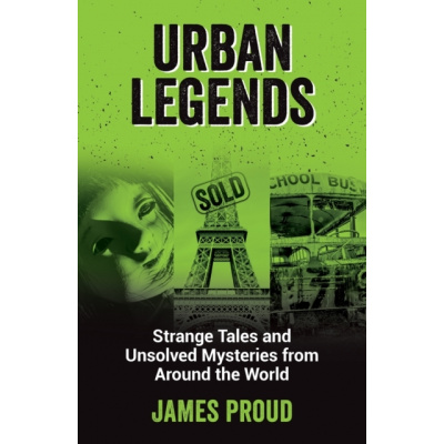 Urban Legends - Strange Tales and Unsolved Mysteries from Around the World (Proud James)(Paperback / softback)