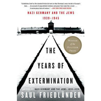 The Years of Extermination: Nazi Germany and the Jews, 1939-1945 (Friedlander Saul)(Paperback)
