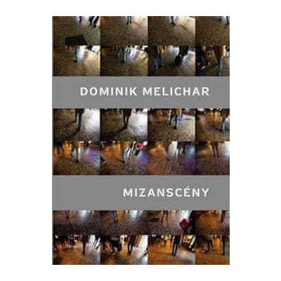 Dominik Melichar: Mizanscény