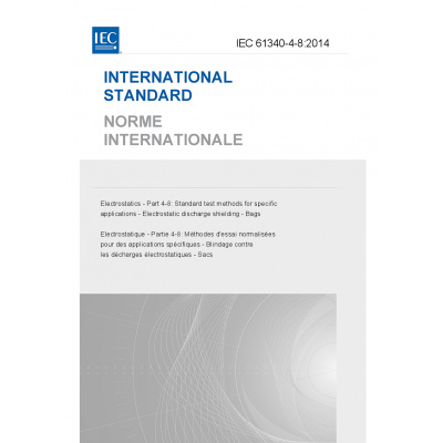 IEC 61340-4-8:2014 - Electrostatics - Part 4-8: Standard test methods for specific applications - Electrostatic discharge shielding - Bags