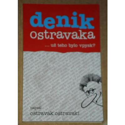 Ostravak Ostravski - Denik Ostravaka 5 ... už teho bylo vpysk?