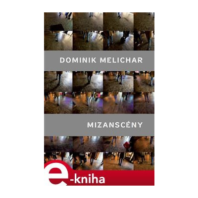 Mizanscény - Dominik Melichar e-kniha