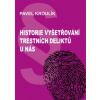 Historie vyšetřování trestních deliktů u nás - Kroulík Pavel