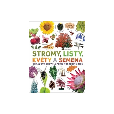 Clennett, Chris; Jose, Sarah - Stromy, listy, květy a semena