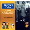 Sparky’s Folks - A Tribute to the Life and Work of Charles Schulz - Dan Shanahan