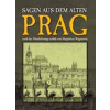Prag - Sagen aus dem alten - Alena Wagnerová
