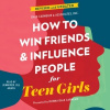 Audiokniha: How to Win Friends and Influence People for Teen Girls (audiokniha ke stažení)