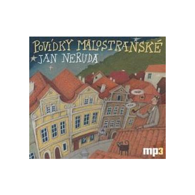 Povídky malostranské - CD mp3 - Jan Neruda; Otakar Brousek st.; Jan Hartl; Miroslav Táborský