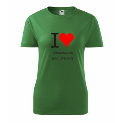 Zelené dámské tričko I love Třebechovice pod Orebem - suvenýry - upomínkové předměty