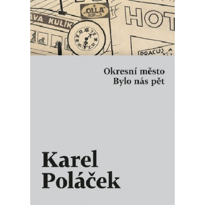 Okresní město Bylo nás pět - Karel Poláček