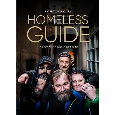 Homeless Guide - Jak přežít na ulici a užít si to