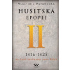 Husitská epopej II.- Za časů hejtmana Jana Žižky. 1416-1425 - Vlastimil Vondruška