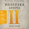 Husitská epopej II. - Za časů hejtmana Jana Žižky (1416–1425) - Vlastimil Vondruška - mp3 - čte Jan Hyhlík