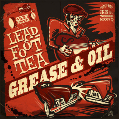 Grease & Oil (Leadfoot Tea) (Vinyl / 12" Album)