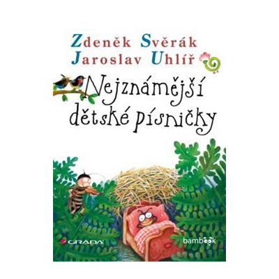 Nejznámější dětské písničky - Jaroslav Uhlíř, Zdeněk Svěrák