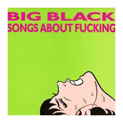 LP Big Black: Songs About Fucking