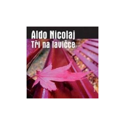 Nicolaj Aldo - Tři na lavičce [CD]