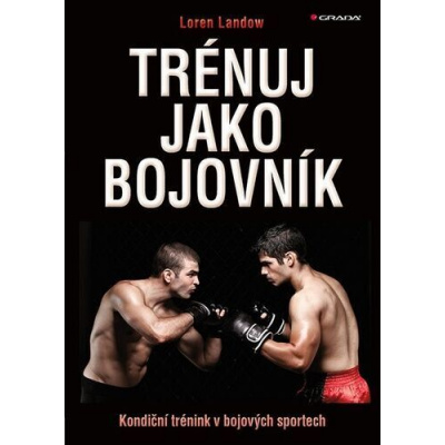 Trénuj jako bojovník - Kondiční trénink v bojových sportech - René Souček