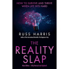 Reality Slap 2nd Edition - How to survive and thrive when life hits hard (Harris Russ)(Paperback / softback)