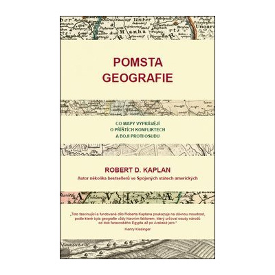 Pomsta geografie: Co mapy vyprávějí o příštích konfliktech a boji proti osudu