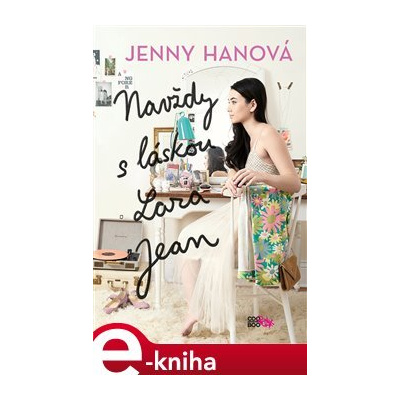 Navždy s láskou Lara Jean - Jenny Hanová e-kniha