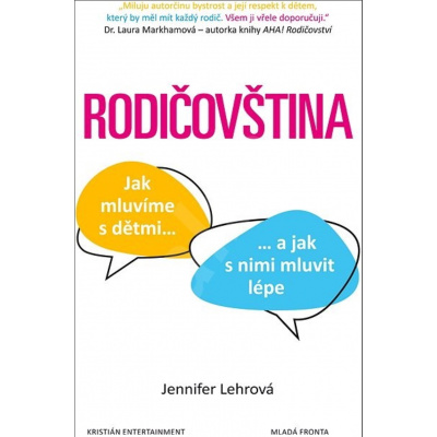 Rodičovština - Jak mluvíme s dětmi a jak s nimi - Lehrová Jennifer