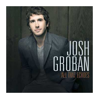 CD Josh Groban: All That Echoes