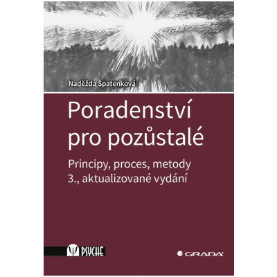 Poradenství pro pozůstalé Principy proces metody 3 aktualizované vydání - Špatenková Naděžda