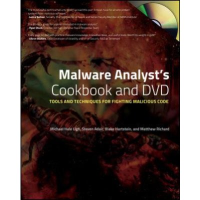 Malware Analyst's Cookbook and DVD - Tools and Techniques for Fighting Malicious Code