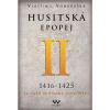 Husitská epopej II 1416-1425: Za časů hejtmana Jana Žižky