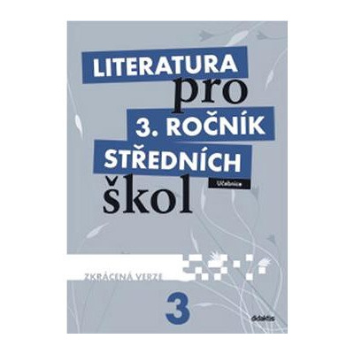 Literatura pro 3. ročník středních škol: Učebnice - Zkrácená verze