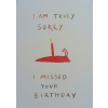 Ester Tajrychová: pohlednice I am truly sorry I missed your birthday!