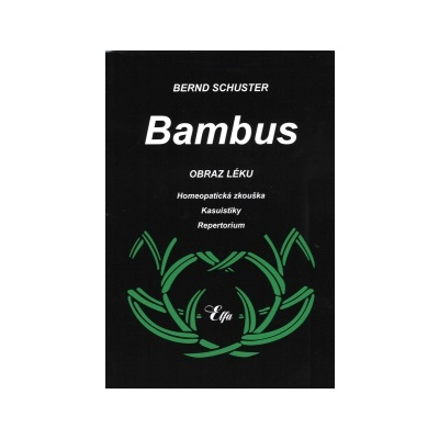 Schuster Bernd: Bambus - obraz léku (obšírný popis tohoto homeopatika zahrnuje jeho zkoušku na 20-ti pokusných osobách, homeopatickou praxi a rozsáhlé kasuistiky ( 262 str. B5) (vydání Elfa 2006))
