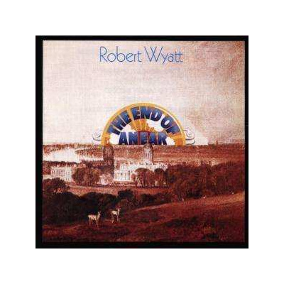 CD Robert Wyatt: The End Of An Ear