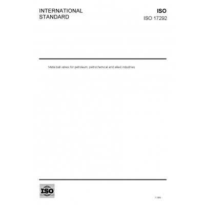 ISO 17292:2015-Metal ball valves for petroleum, petrochemical and allied industries-General information