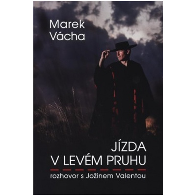 Jízda v levém pruhu rozhovor s Jožinem Valentou - Vácha Marek Orko Valenta Jožin