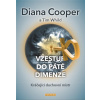Vzestup do páté dimenze - Diana Cooper, Tim Whild
