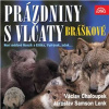 Písničky a příběhy zvířátek z večerníčků Bráškové. Prázdniny s vlčaty - Václav Chaloupek, Jaroslav Samson Lenk (mp3 audiokniha)