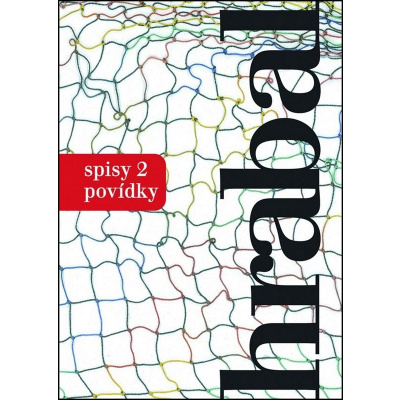 Spisy 2 - Povídky - Bohumil Hrabal