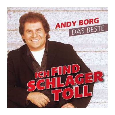 CD Andy Borg: Ich Find Schlager Toll - Das Beste