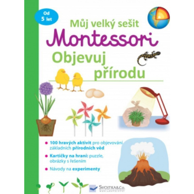 Svojtka & Co. Můj velký sešit Montessori: Objevuj přírodu