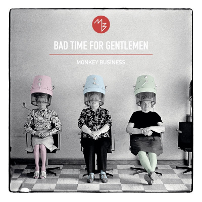 Monkey Business : Bad Time For Gentlemen CD